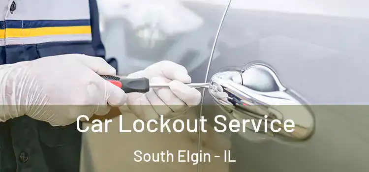 Car Lockout Service South Elgin - IL