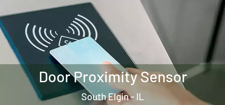 Door Proximity Sensor South Elgin - IL