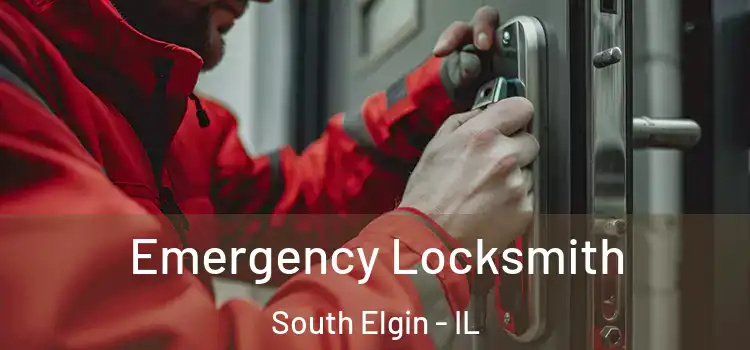 Emergency Locksmith South Elgin - IL