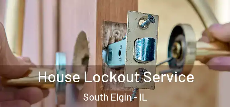 House Lockout Service South Elgin - IL